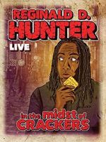 Reginald D Hunter Live: In the Midst of Crackers