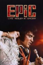 Watch EPiC: Elvis Presley in Concert 123movies