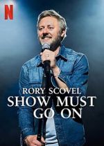 Watch Rory Scovel: Show Must Go On 123movies