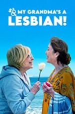 Watch So My Grandma\'s a Lesbian! 123movies