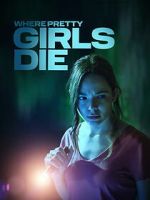 Watch Where Pretty Girls Die 123movies