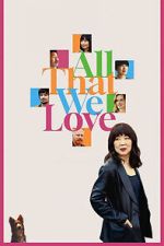 Watch All That We Love 123movies