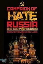 Campaign of Hate: Russia and Gay Propaganda