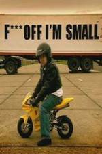 F*** Off, I'm Small