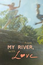 Watch From My River, with Love 123movies
