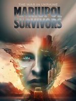 Watch The War in Ukraine. Mariupol. Survivors. 123movies