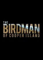 Watch The Birdman of Cooper Island 123movies