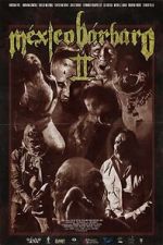 Watch Mexico Barbaro 2 123movies