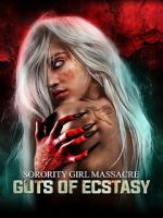 Watch Sorority Girl Massacre: Guts of Ecstasy 123movies