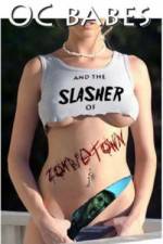 O.C. Babes and the Slasher of Zombietown