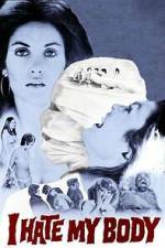 Watch I Hate My Body 123movies