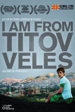 I Am from Titov Veles