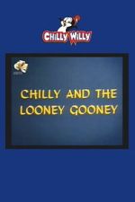 Watch Chilly and the Looney Gooney 123movies