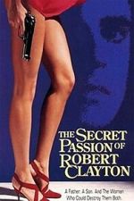 Watch The Secret Passion of Robert Clayton 123movies