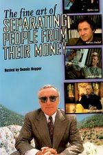 Watch The Fine Art of Separating People from Their Money 123movies