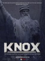 Watch Knox: The Life and Legacy of Scotland\'s Controversial Reformer 123movies