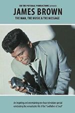 Watch James Brown - The Man, The Music & The Message 123movies