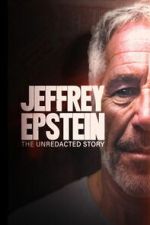 Watch Jeffrey Epstein: The Unredacted Story 123movies