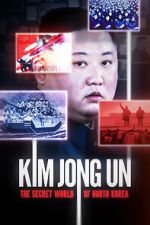 Watch Kim Jong Un: The Secret World of North Korea 123movies