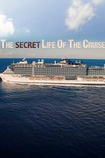 Watch The Secret Life of the Cruise 123movies