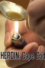 HEROIN: Cape Cod