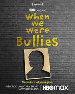 When We Were Bullies (Short 2021)