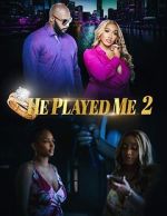 Watch He Played Me 2 123movies