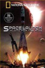 Watch National Geographic Special Space Launch - Along For the Ride 123movies