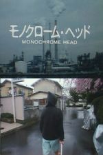 Watch Monochrome Head 123movies