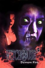 Watch Witchouse III: Demon Fire 123movies