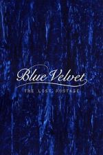 Watch Blue Velvet: The Lost Footage 123movies