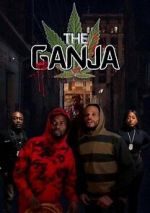 Watch The Ganja 123movies
