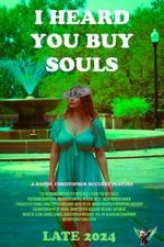 Watch I Heard You Buy Souls 123movies