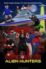 Watch Super Duper Alien Hunters 123movies