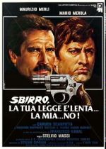 Watch Sbirro, la tua legge è lenta... la mia... no! 123movies