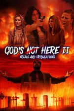 Watch God\'s Not Here II: Trials & Tribulations 123movies