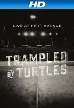 Watch Trampled by Turtles: Live at First Avenue 123movies