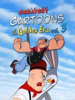 Greatest Cartoons of the Golden Era Vol. 3