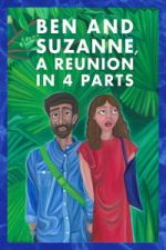 Watch Ben and Suzanne, A Reunion in 4 Parts 123movies