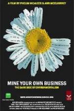 Watch Mine Your Own Business The Dark Side of Environmentalism 123movies