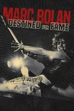 Watch Marc Bolan: Destined For Fame 123movies