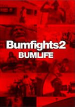 Bumfights 2: Bumlife