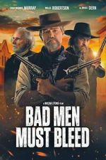 Watch Bad Men Must Bleed 123movies