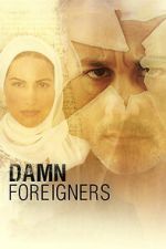 Watch Damn Foreigners 123movies