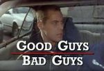 Good Guys Bad Guys: Only the Young Die Good