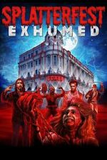 Watch Splatterfest Exhumed 123movies
