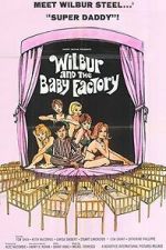 Watch Wilbur and the Baby Factory 123movies