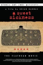 Watch A Sweet Sickness: The Flathead Movie 123movies