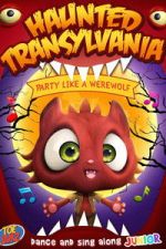 Watch Haunted Transylvania: Party Like A Werewolf 123movies