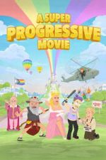 Watch A Super Progressive Movie 123movies